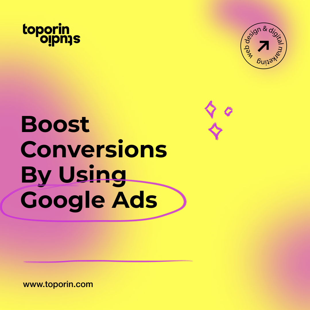 Boost Conversions By Using Google Ads